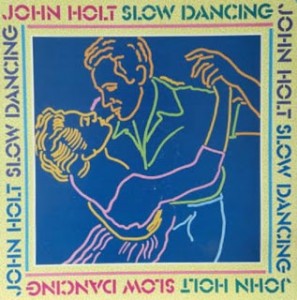 JohnHolt:Slow Dancing